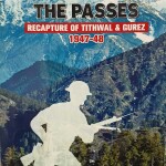 FIGHTING ACROSS PASSES: Recapture Of Tithwal And Gurez 1947-48
