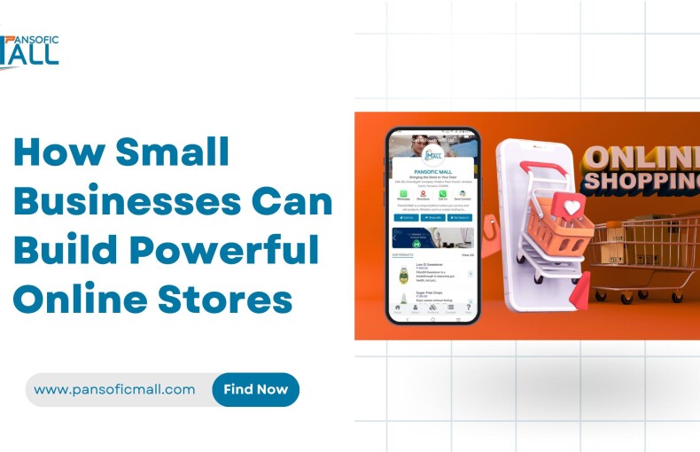 How Small Businesses Can Build Powerful Online Stores