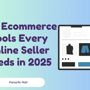 Top E-Commerce Tools Every Online Seller Needs in 2025